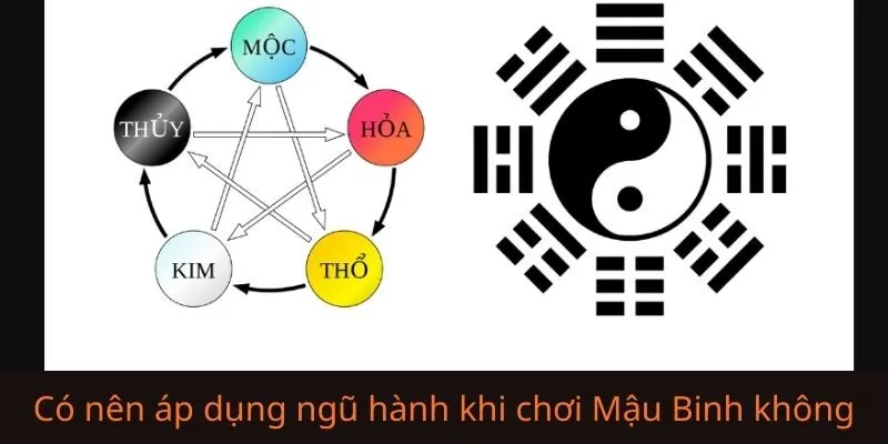 Có nên áp dụng ngũ hành khi chơi Mậu Binh mang tới điều lo lắng gì?