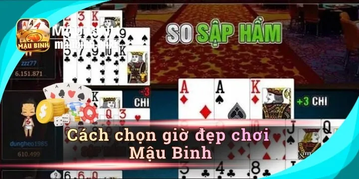 Cách chọn giờ đẹp chơi Mậu Binh theo kinh nghiệm cao thủ 