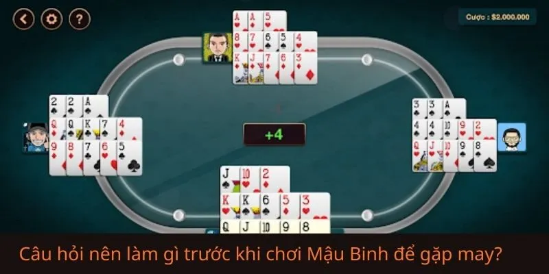 Việc nên làm gì trước khi chơi Mậu Binh để gặp may hơn