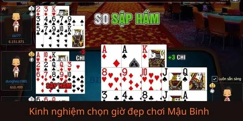 Kinh nghiệm của người chơi đã thực hiện cách chọn giờ đẹp chơi Mậu Binh