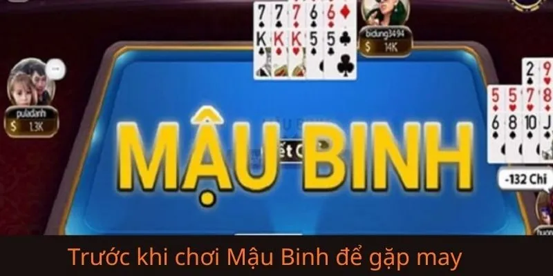 Người chơi thực sự muốn gì trước khi chơi Mậu Binh để gặp may